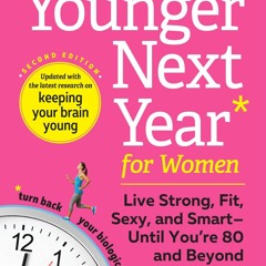 Ebook Dowload Younger Next Year for Women: Live Strong, Fit, Sexy, and