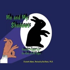 [FREE] KINDLE 📙 Me and My Shadows - Shadow Puppet Fun for Kids of All Ages by  Eliza