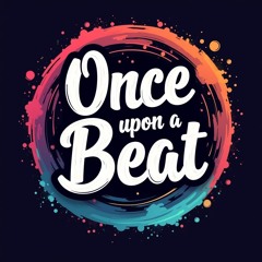 Once Upon a Beat (DRAFT 19.02.2025)