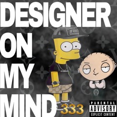 Designer On My Mind - @T333ry