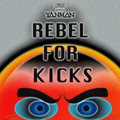Yanman - Rebel For Kicks