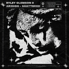 Ryley Clemson & Aridon - Shattered