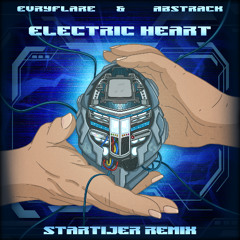EvryFlare & Abstrack - Electric Heart (startijer remix)