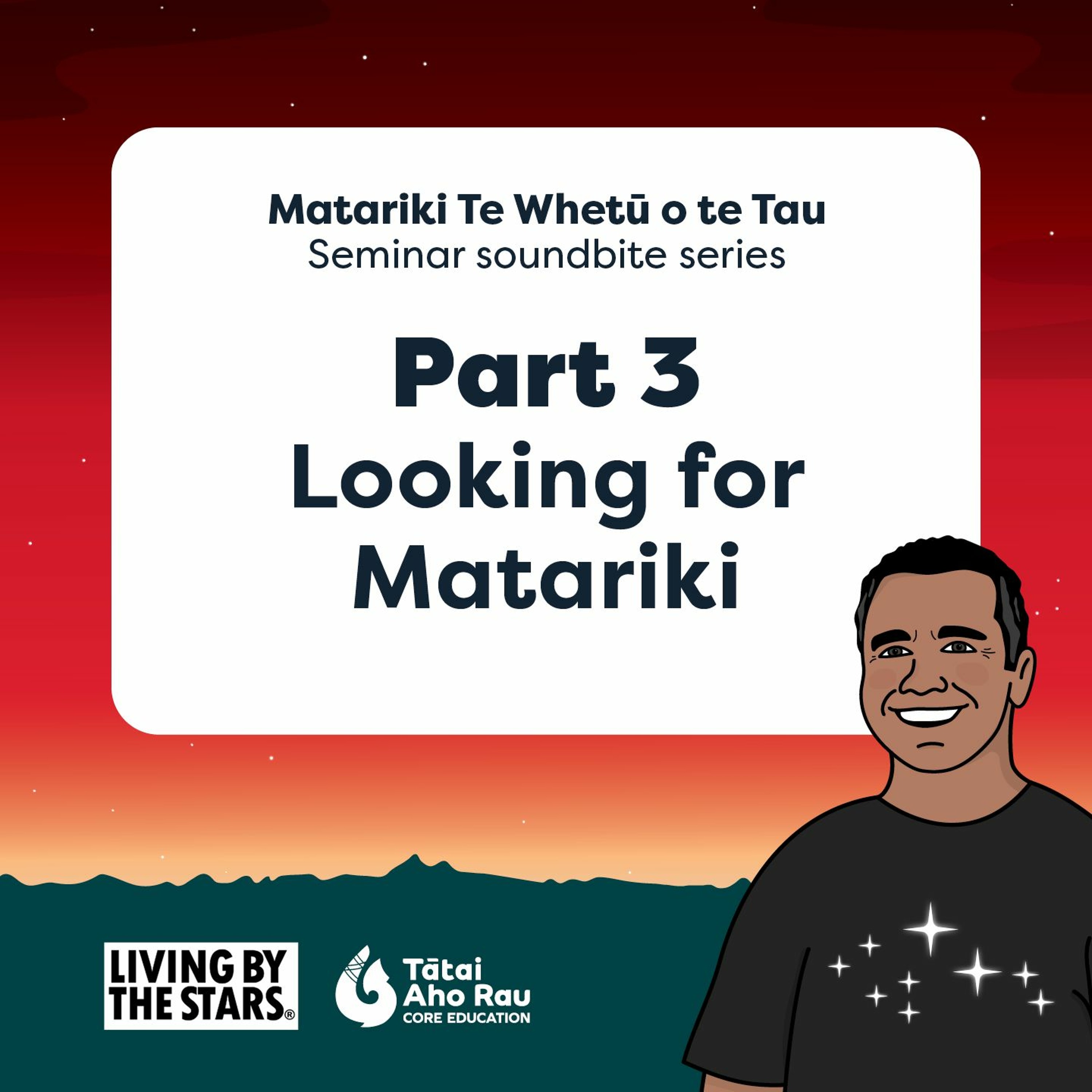 Part 3 - Looking for Matariki - Matariki Te Whetū o te Tau episode artwork