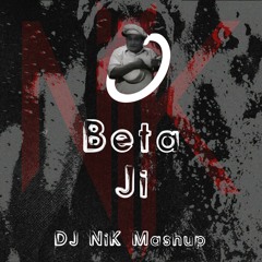 DJ NiK - O Beta Ji (Mashup)