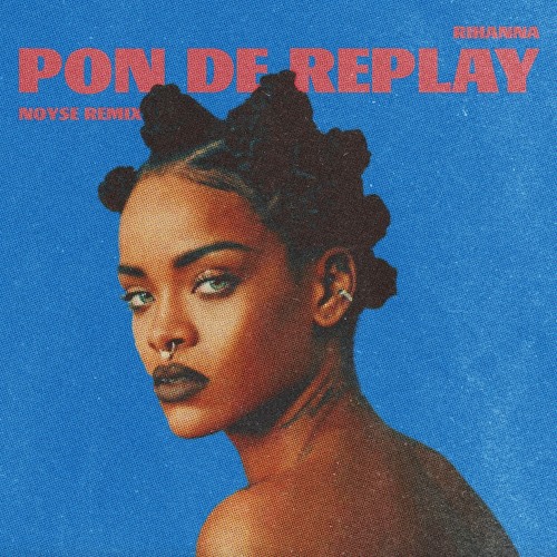 Rihanna - Pon De Replay (NOYSE Remix)(SKIP 30 SEC)