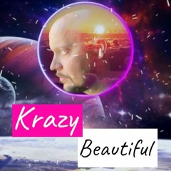 Krazy Beautiful