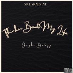 Thinkin Bout My Life