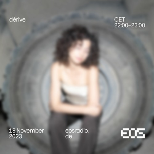 EOS Radio: dérive – 18th November 2023