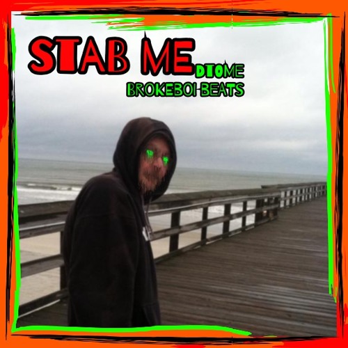 Stab Me  [Prod By Brokeboi Beats]