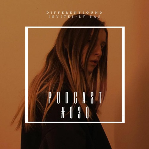 DifferentSound invites Ly Sas / Podcast #030