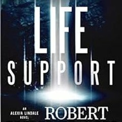[Read] EPUB 📄 Life Support (An Alexia Lindale Novel Book 1) by Robert Whitlow EBOOK
