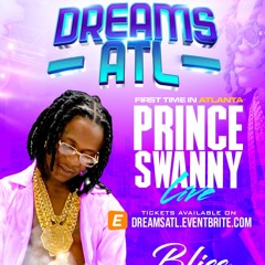 Prince Swanny DREAMS ATL MIX @SpoogyTheBossATL