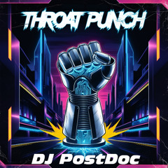 Throat Punch - DJ PostDoc