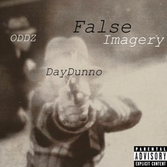 False Imagery Ft. DayDunno (Prod. TAKTIKAL)