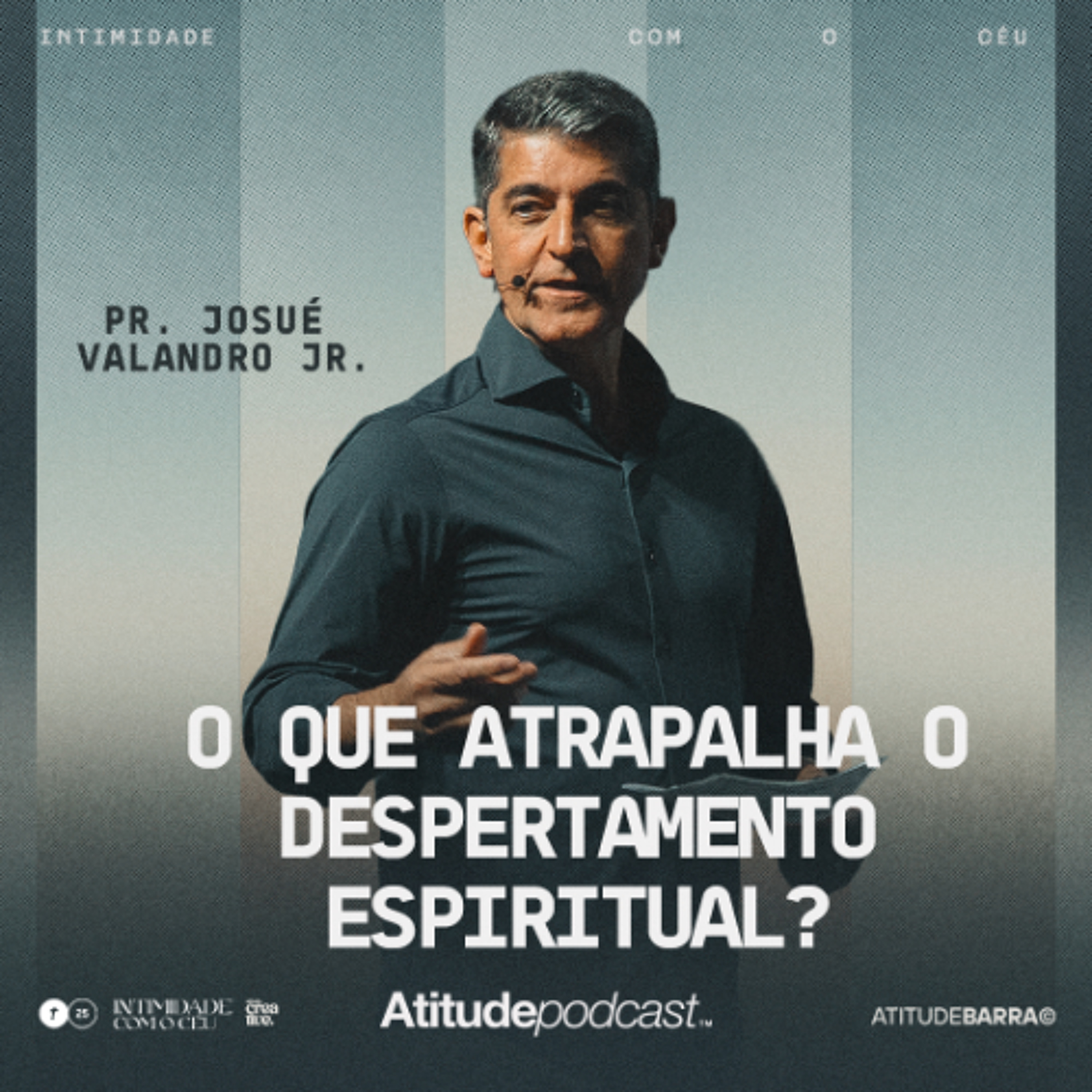 O que atrapalha o despertamento espiritual? | Pr. Josué Valandro Jr.