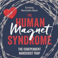 [VIEW] EBOOK 📙 The Human Magnet Syndrome: The Codependent Narcissist Trap by  Ross A