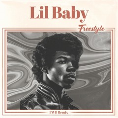 Lil Baby - Freestyle (FWB Funk Remix)