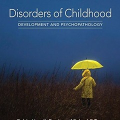 [Read] PDF EBOOK EPUB KINDLE Disorders of Childhood: Development and Psychopathology