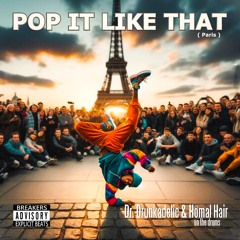 Pop It Like That ( Paris )