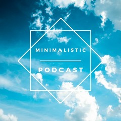 " Us Too " Presents " Minimalistic " Podcast