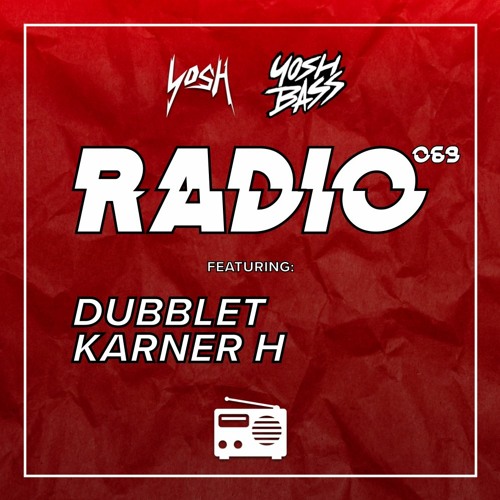 YosH Radio 069 w/ DubbleT & Karner H