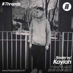 Xavier w/Kaylah - Threads Radio [10/07/20]