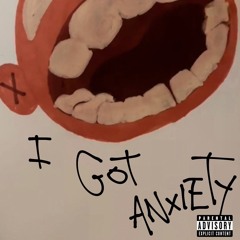 I got anxiety (prod. rollie)