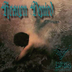 Heaven Denied (Feat. DVRKSIDE) [Prod. Sorrow Bringer]