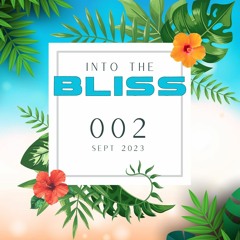 Into The Bliss #002 [01.09.23]