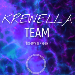 Krewella - Team (Tommy D Remix) (E)