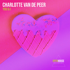 Charlotte Van de Peer - You & I (Extended Mix) [OUT NOW - Links in Description]