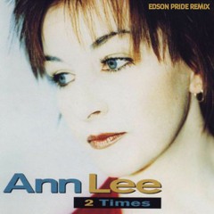 Ann Lee - 2 Times (Edson Pride Remix)