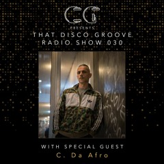 C. Da Afro on That Disco Groove Radio Show 030