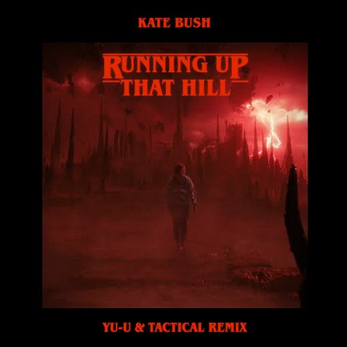 Kate Bush - Running Up That Hill (Yu-u & TACTICAL Remix)