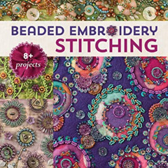 [View] EPUB ☑️ Beaded Embroidery Stitching: 125 Stitches to Embellish with Beads, But