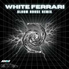 White Ferrari - Frank Ocean (Bloom House Remix)