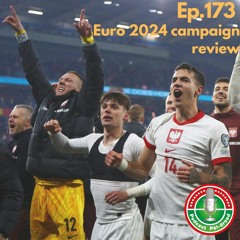 Ep.173: Euro 2024 campaign review (pt.1)