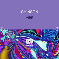 CHINSON - Vibe (Extended Mix) [Déjà Vu Culture Release]