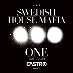 Swedish House Mafia - One (Your Name) [CASTRØ Techno Remix]