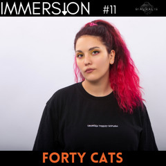 IMMERSION presents: FORTY CATS (Special NYE 2025 Edition)