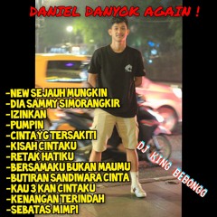 DJ KING BEBONGG - NEW SEJAUH MUNGKIN X DIA SAMMY SIMORANGKIR [BOS DANIEL DANYOK]