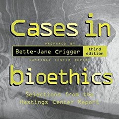 [FREE] PDF ✔️ Cases in Bioethics: Selections from the Hastings Center Report by  Bett