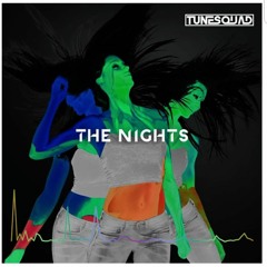 Avicii - The Nights (TuneSquad Bootleg) Click Buy For Free DL!