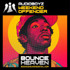 AudioBoyz - Weekend Offender [OUT NOW ON BOUNCE HEAVEN DIGITAL]
