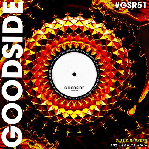 Table Manners - Act Like Ya Know [GOODSIDE]