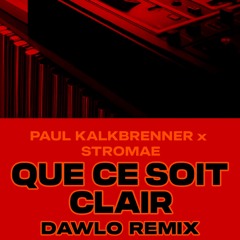 Paul K, Stromae - Que ce soit clair [DAWLO] REMIX