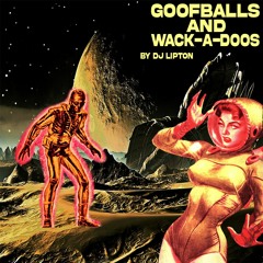 Goofballs And Wack-A-Doos