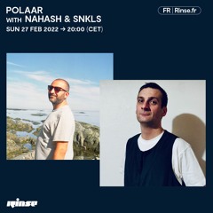 POLAAR with Nahash & SNKLS - 27 Février 2022