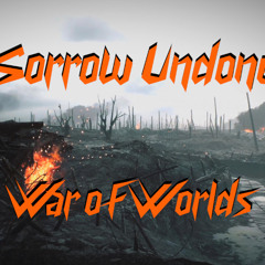 Sorrow Undone - War of Worlds